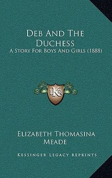 portada deb and the duchess: a story for boys and girls (1888) (en Inglés)