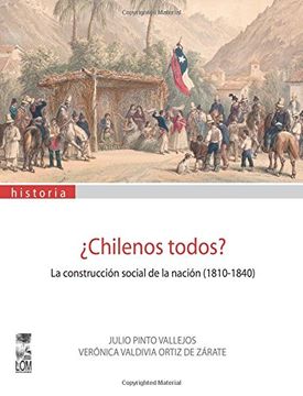 portada Chilenos Todos? La Construcción Social de la Nación (1810-1840) (in Spanish)