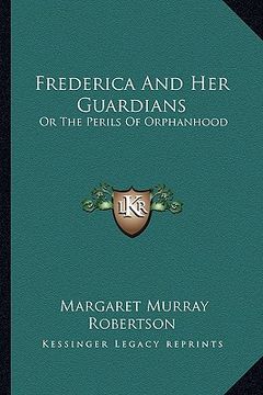portada frederica and her guardians: or the perils of orphanhood