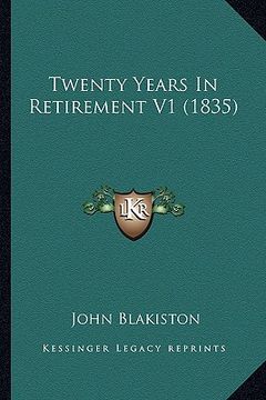 portada twenty years in retirement v1 (1835) (en Inglés)