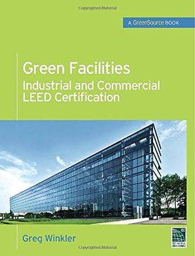 portada Green Facilities: Industrial and Commercial Leed Certification (Greensource) (Mcgraw-Hill's Greensource Series) 