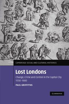 portada Lost Londons: Change, Crime and Control in the Capital City, 1550-1660 (Cambridge Social and Cultural Histories) 