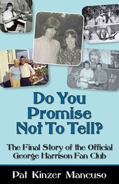 portada Do You Promise Not To Tell?: The Final Story of the Official George Harrison Fan Club (in English)