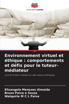 portada Environnement virtuel et éthique: comportements et défis pour le tuteur-médiateur (en Francés)