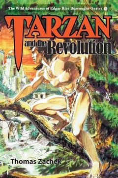 portada Tarzan and the Revolution: Volume 8 (The Wild Adventures of Edgar Rice Burroughs Series) (en Inglés)
