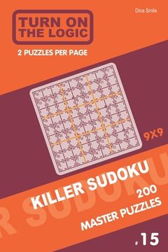 portada Turn On The Logic Killer Sudoku - 200 Master Puzzles 9x9 (15) (en Inglés)