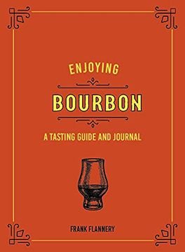 portada Enjoying Bourbon: A Tasting Guide and Journal (en Inglés)