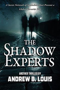 portada The Shadow Experts: A Secret Network of Specialists Must Prevent a Global Terrorist Plot (en Inglés)