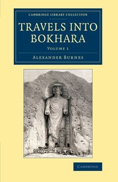 portada Travels Into Bokhara: Volume 1 (Cambridge Library Collection - British and Irish History, 19Th Century) (en Inglés)