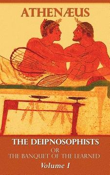 portada the deipnosophists, or banquet of the learned: volume i (en Inglés)