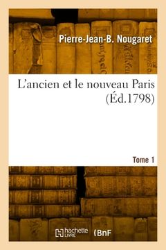 portada L'ancien et le nouveau Paris. Tome 1 (in French)