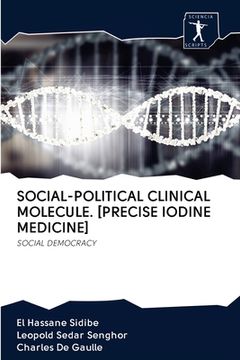 portada Social-Political Clinical Molecule. [Precise Iodine Medicine] (en Inglés)