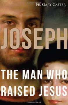 portada Joseph, the Man Who Raised Jesus (en Inglés)