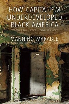 portada How Capitalism Underdeveloped Black America: Problems in Race, Political Economy, and Society (en Inglés)