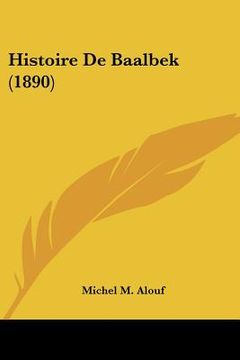 portada Histoire De Baalbek (1890) (in French)