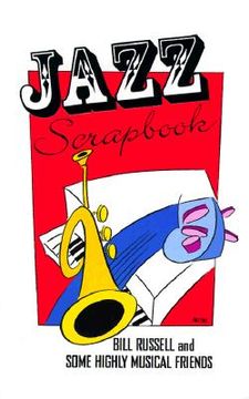 portada Jazz Scrapbook: Bill Russell and Some Highly Musical Friends (en Inglés)