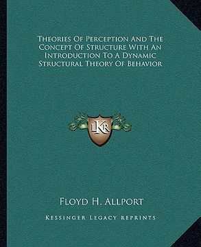 portada theories of perception and the concept of structure with an introduction to a dynamic structural theory of behavior (en Inglés)