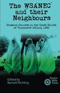 portada The Wsanec and Their Neighbours: Diamond Jenness on the Coast Salish of Vancouver Island, 1935 (en Inglés)