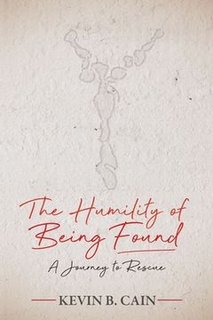 portada The Humility of Being Found: A Journey to Rescue (en Inglés)
