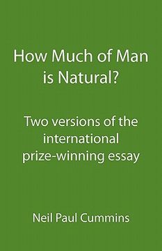 portada how much of man is natural?: two versions of the international prize-winning essay