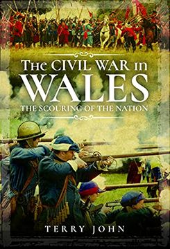 portada The Civil War in Wales: The Scouring of the Nation (in English)