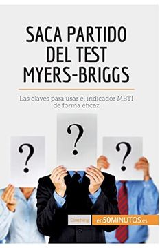 portada Saca partido del test Myers-Briggs: Las claves para usar el indicador MBTI de forma eficaz (in Spanish)