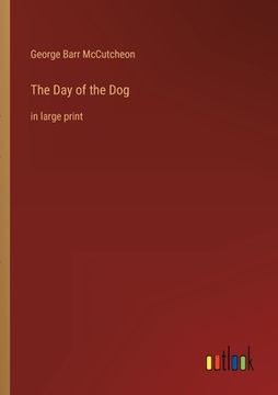 portada The Day of the Dog: in large print (in English)