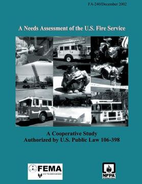 portada A Needs Assessment of the U.S. Fire Service: A Cooperative Study Authorized by U.S. Public Law 106-398 (en Inglés)