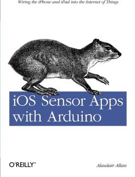 portada Ios Sensor Apps With Arduino: Wiring the Iphone and Ipad Into the Internet of Things (in English)