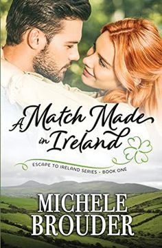 portada A Match Made in Ireland (Escape to Ireland, Book 1) (en Inglés)