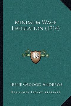 portada minimum wage legislation (1914) (en Inglés)