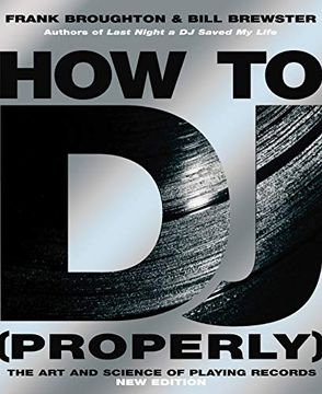 portada How to dj (Properly): The art and Science of Playing Records (in English)