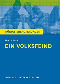 portada Königs Erläuterungen: Ein Volksfeind von Henrik Ibsen. Textanalyse und Interpretation mit Ausführlicher Inhaltsangabe und Abituraufgaben mit Lösungen (en Alemán)
