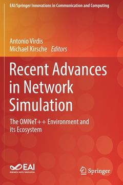 portada Recent Advances in Network Simulation: The Omnet++ Environment and Its Ecosystem (en Inglés)