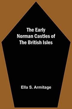 portada The Early Norman Castles of the British Isles 