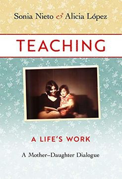 portada Teaching, a Life's Work: A Mother–Daughter Dialogue (en Inglés)