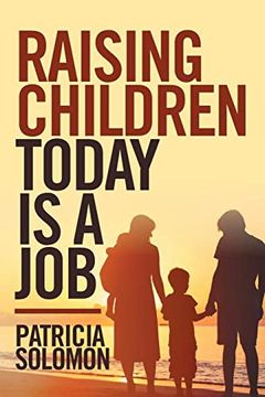 portada Raising Children Today is a job (en Inglés)
