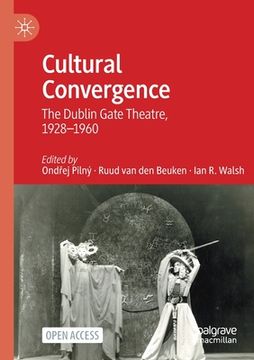 portada Cultural Convergence: The Dublin Gate Theatre, 1928-1960 (en Inglés)