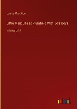 portada Little Men; Life at Plumfield With Jo's Boys: In Large Print (en Inglés)