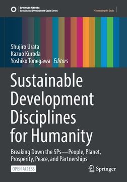 portada Sustainable Development Disciplines for Humanity: Breaking Down the 5ps--People, Planet, Prosperity, Peace, and Partnerships