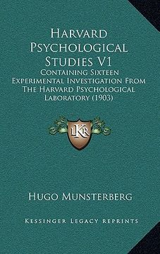 portada harvard psychological studies v1: containing sixteen experimental investigation from the harvard psychological laboratory (1903) (en Inglés)