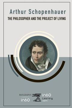 portada Arthur Schopenhauer: The Philosopher and the Project of Living (en Inglés)