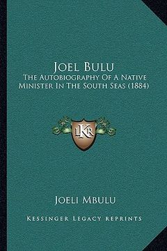 portada joel bulu: the autobiography of a native minister in the south seas (1884) (en Inglés)