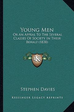 portada young men: or an appeal to the several classes of society in their behalf (1838) (en Inglés)