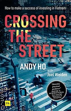 portada Crossing the Street: How to Make a Success of Investing in Vietnam (in English)