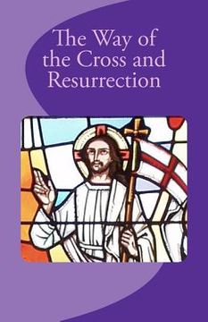 portada the way of the cross and resurrection (in English)