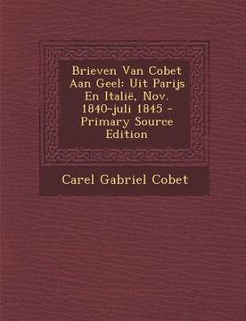 portada Brieven Van Cobet Aan Geel: Uit Parijs En Italië, Nov. 1840-juli 1845