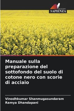 portada Manuale sulla preparazione del sottofondo del suolo di cotone nero con scorie di acciaio (in Italian)