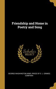 portada Friendship and Home in Poetry and Song (en Inglés)