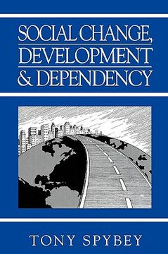 portada social change, development and dependency: modernity, colonialism and the development of the west (en Inglés)
